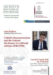 Catholic Internationalism and the Vatican: the history of a difficult embrace (1945-1958)